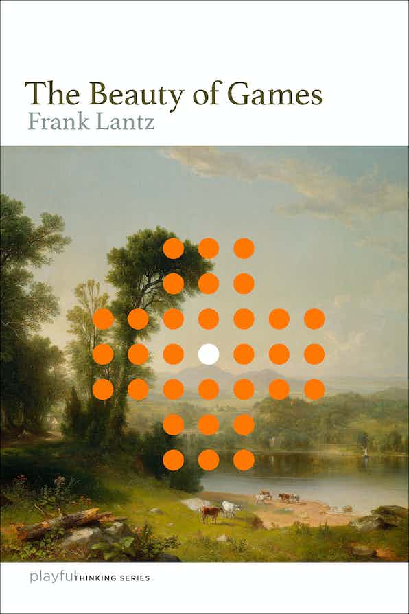 The Beauty of Games by Frank Lantz